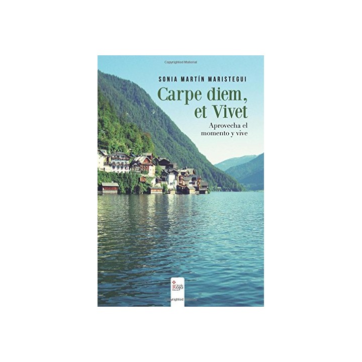 Carpe diem, et vivet. Aprovecha el momento y vive  (Primera edición)